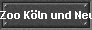 Zoo K�ln und Neuwied